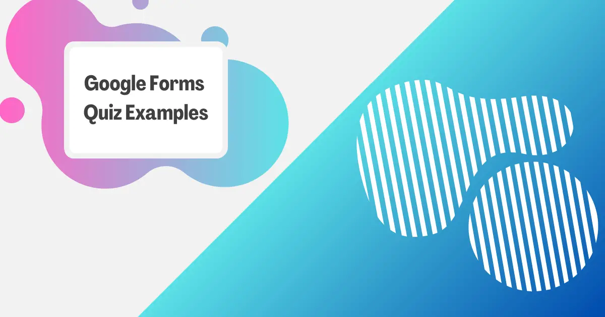 10 Google Forms Quiz Examples