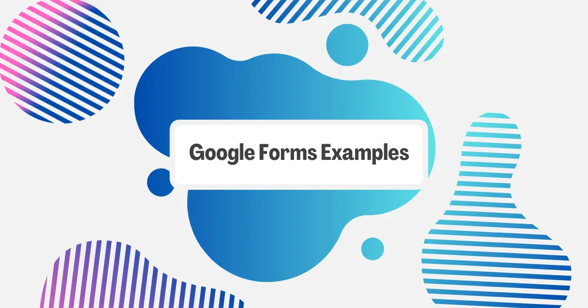 Google Forms Examples