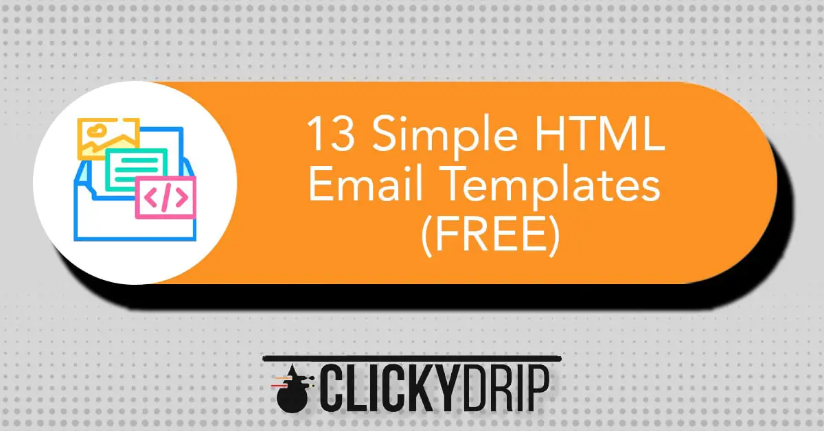 13 Simple HTML Email Templates (FREE)