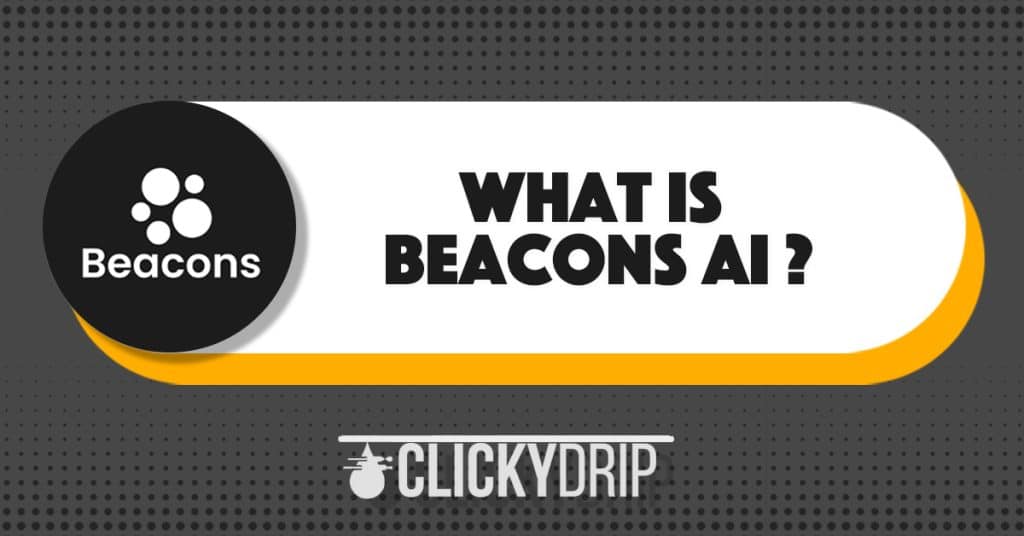 What Is Beacons ai And How Can It Help Your Social Media ClickyDrip